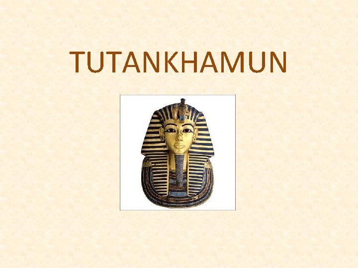 TUTANKHAMUN 