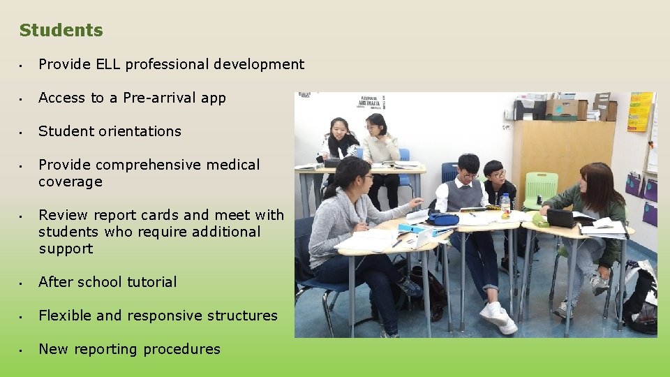 Students • Provide ELL professional development • Access to a Pre-arrival app • Student