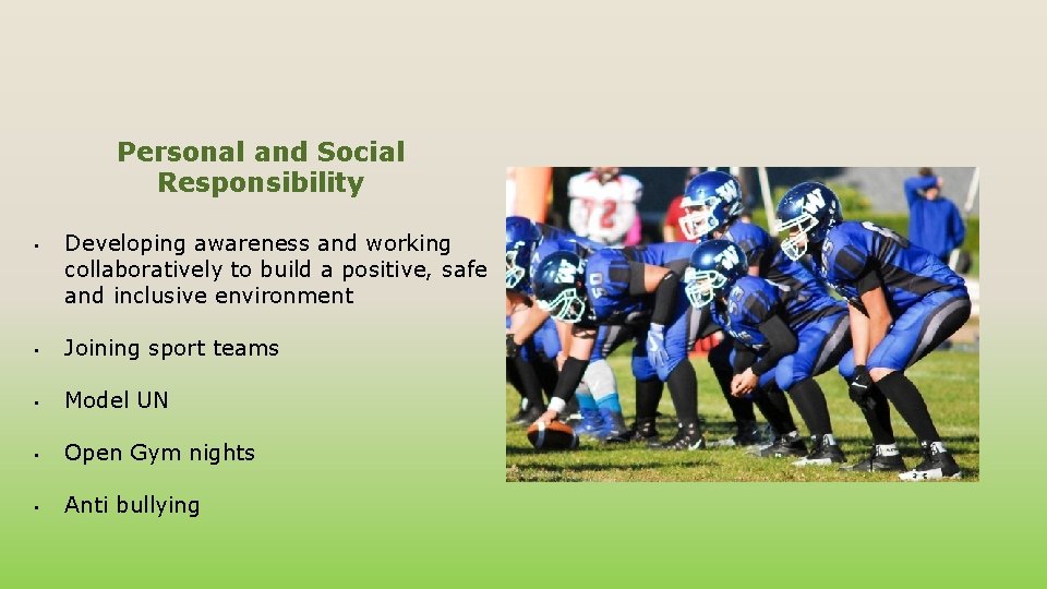 Personal and Social Responsibility • Developing awareness and working collaboratively to build a positive,