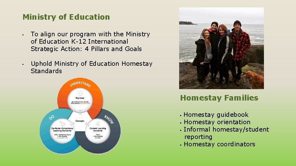Ministry of Education • • To align our program with the Ministry of Education