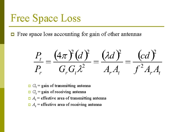 Free Space Loss p Free space loss accounting for gain of other antennas p Free Space Loss p Free space loss accounting for gain of other antennas p