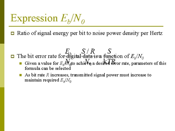 Expression Eb/N 0 p Ratio of signal energy per bit to noise power density Expression Eb/N 0 p Ratio of signal energy per bit to noise power density