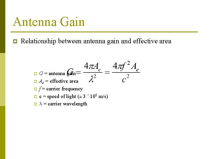 Antenna Gain p Relationship between antenna gain and effective area p p p G Antenna Gain p Relationship between antenna gain and effective area p p p G