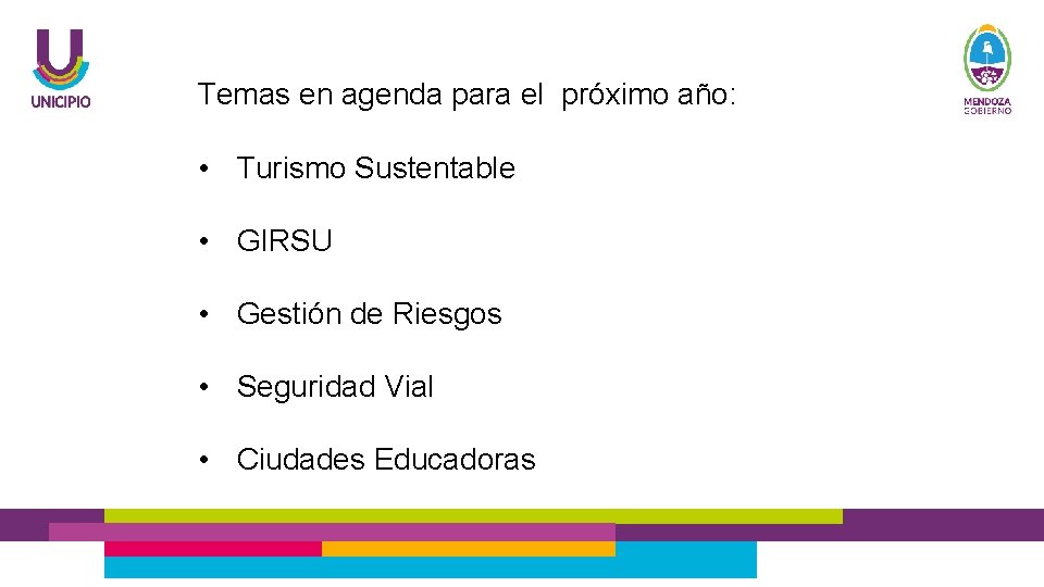 Temas en agenda para el próximo año: • Turismo Sustentable • GIRSU • Gestión