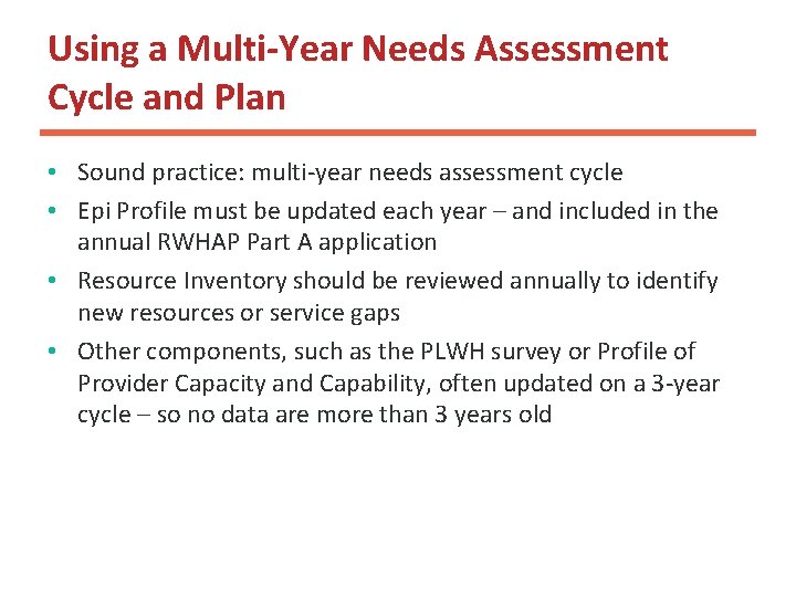 Using a Multi-Year Needs Assessment Cycle and Plan • Sound practice: multi-year needs assessment Using a Multi-Year Needs Assessment Cycle and Plan • Sound practice: multi-year needs assessment