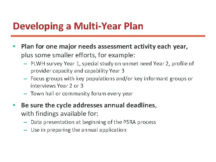 Developing a Multi-Year Plan • Plan for one major needs assessment activity each year, Developing a Multi-Year Plan • Plan for one major needs assessment activity each year,
