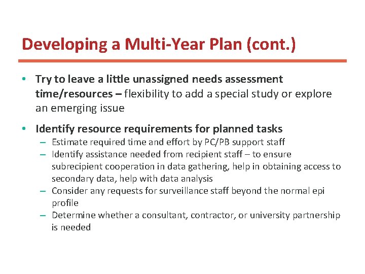 Developing a Multi-Year Plan (cont. ) • Try to leave a little unassigned needs Developing a Multi-Year Plan (cont. ) • Try to leave a little unassigned needs