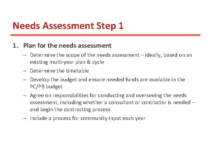 Needs Assessment Step 1 1. Plan for the needs assessment – Determine the scope Needs Assessment Step 1 1. Plan for the needs assessment – Determine the scope