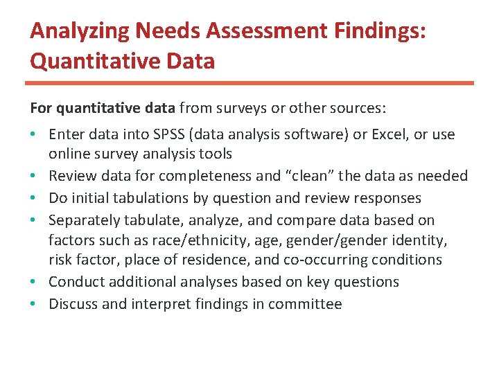 Analyzing Needs Assessment Findings: Quantitative Data For quantitative data from surveys or other sources: Analyzing Needs Assessment Findings: Quantitative Data For quantitative data from surveys or other sources: