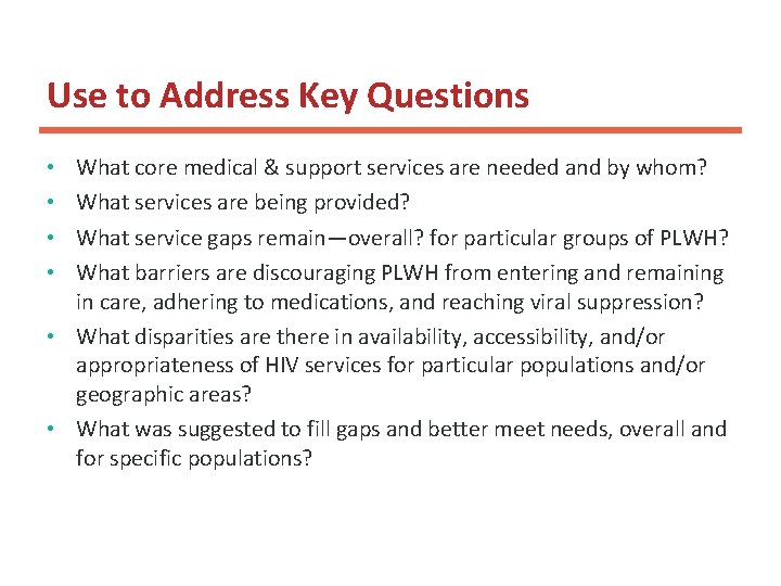 Use to Address Key Questions What core medical & support services are needed and Use to Address Key Questions What core medical & support services are needed and