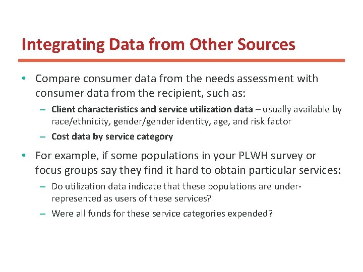Integrating Data from Other Sources • Compare consumer data from the needs assessment with Integrating Data from Other Sources • Compare consumer data from the needs assessment with