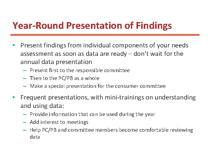 Year-Round Presentation of Findings • Present findings from individual components of your needs assessment Year-Round Presentation of Findings • Present findings from individual components of your needs assessment