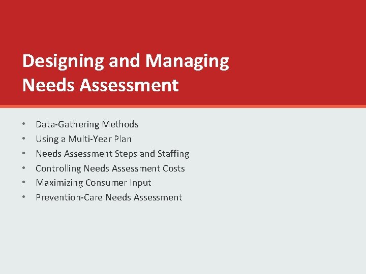 Designing and Managing Needs Assessment • • • Data-Gathering Methods Using a Multi-Year Plan Designing and Managing Needs Assessment • • • Data-Gathering Methods Using a Multi-Year Plan