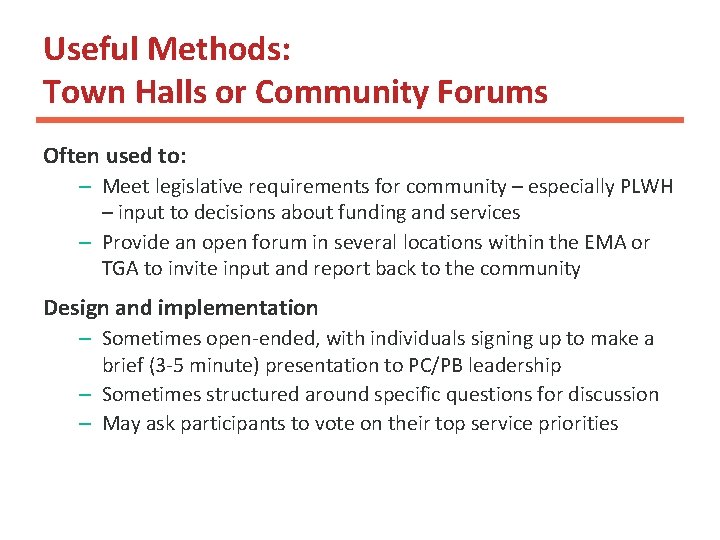 Useful Methods: Town Halls or Community Forums Often used to: – Meet legislative requirements Useful Methods: Town Halls or Community Forums Often used to: – Meet legislative requirements