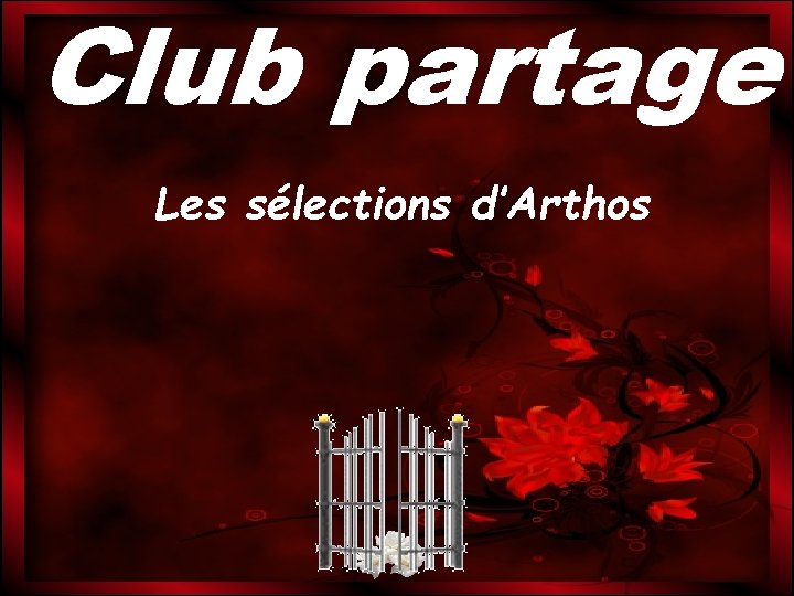 Club partage Les sélections d’Arthos 