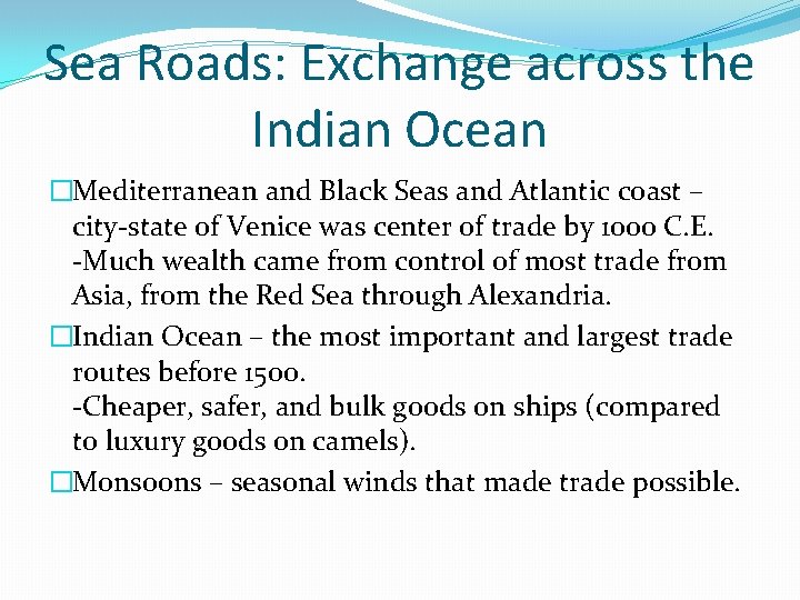 Sea Roads: Exchange across the Indian Ocean �Mediterranean and Black Seas and Atlantic coast