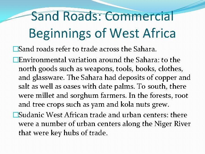 Sand Roads: Commercial Beginnings of West Africa �Sand roads refer to trade across the