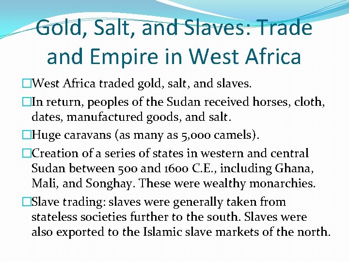 Gold, Salt, and Slaves: Trade and Empire in West Africa �West Africa traded gold,