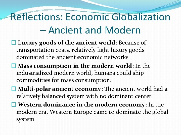 Reflections: Economic Globalization – Ancient and Modern � Luxury goods of the ancient world: