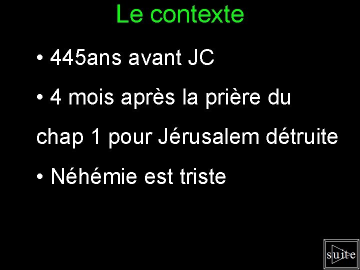 Le contexte • 445 ans avant JC • 4 mois après la prière du