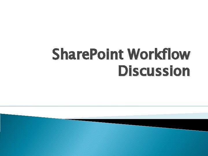 Share. Point Workflow Discussion 