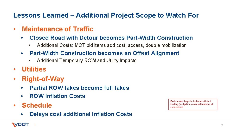 Lessons Learned – Additional Project Scope to Watch For • Maintenance of Traffic •