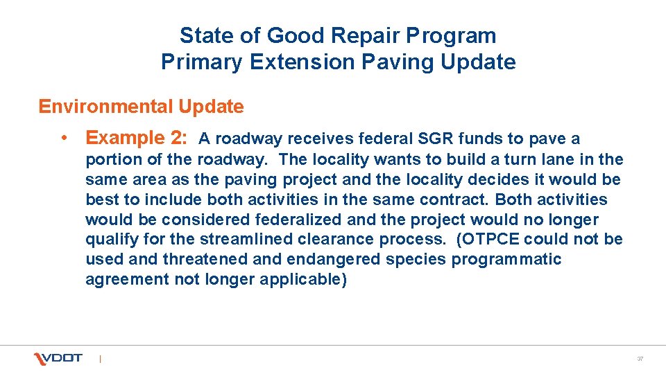 State of Good Repair Program Primary Extension Paving Update Environmental Update • Example 2: