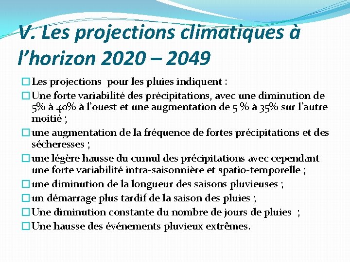 V. Les projections climatiques à l’horizon 2020 – 2049 �Les projections pour les pluies