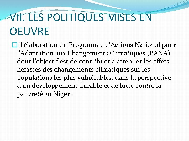 VII. LES POLITIQUES MISES EN OEUVRE �· l’élaboration du Programme d’Actions National pour l’Adaptation