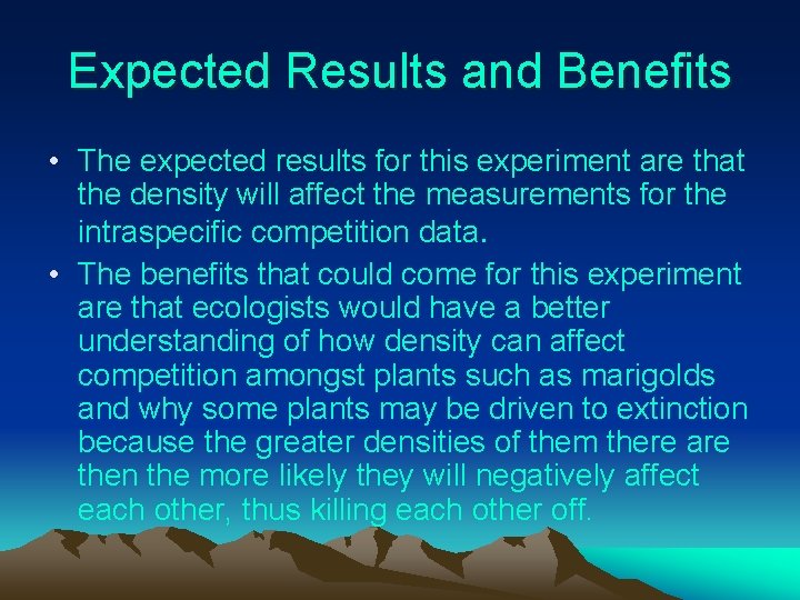 Expected Results and Benefits • The expected results for this experiment are that the