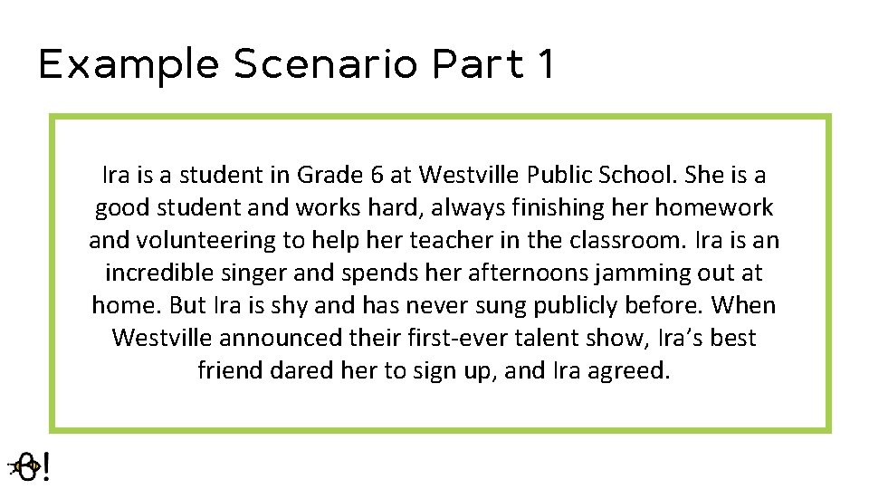 Example Scenario Part 1 Ira is a student in Grade 6 at Westville Public