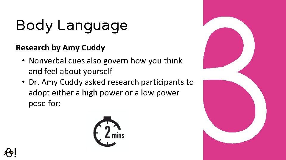 Body Language Research by Amy Cuddy • Nonverbal cues also govern how you think