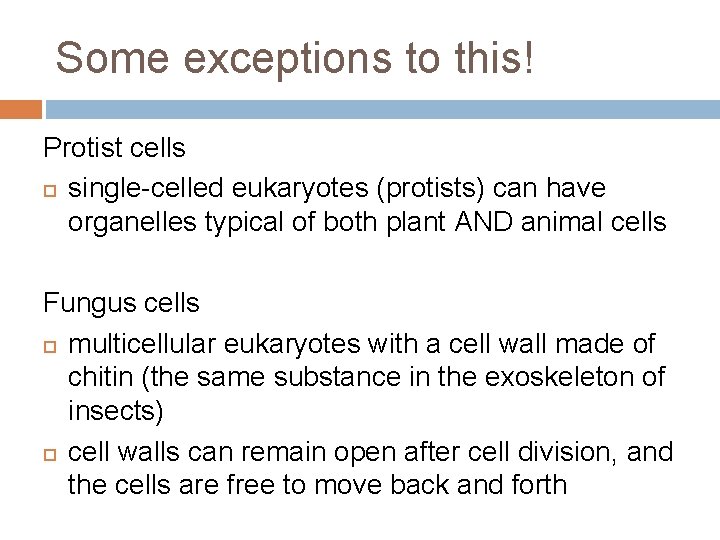 Some exceptions to this! Protist cells single-celled eukaryotes (protists) can have organelles typical of