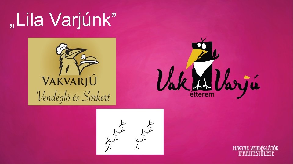 „Lila Varjúnk” 