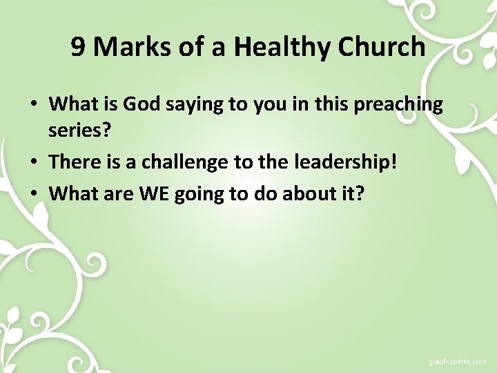 9 Marks of a Healthy Church • What is God saying to you in
