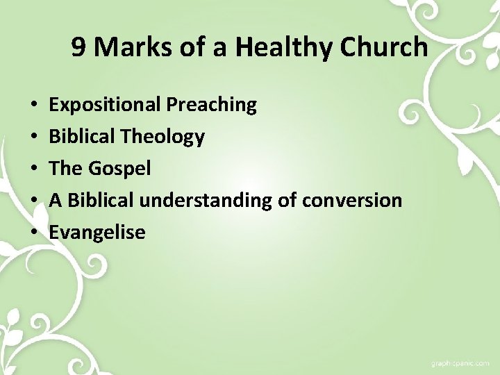 9 Marks of a Healthy Church • • • Expositional Preaching Biblical Theology The