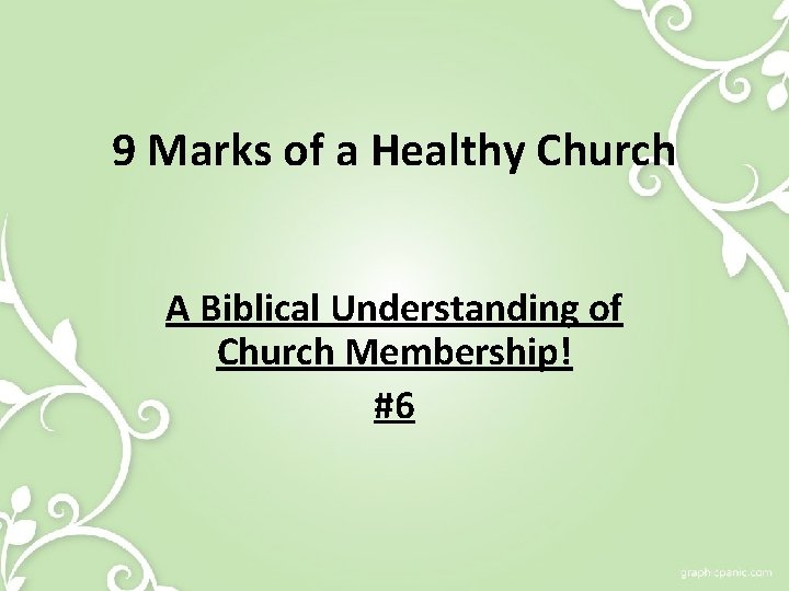 9 Marks of a Healthy Church A Biblical Understanding of Church Membership! #6 