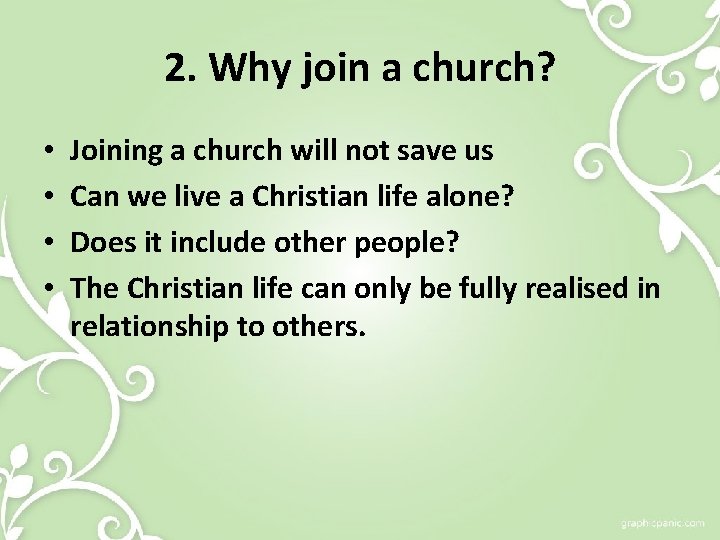 2. Why join a church? • • Joining a church will not save us