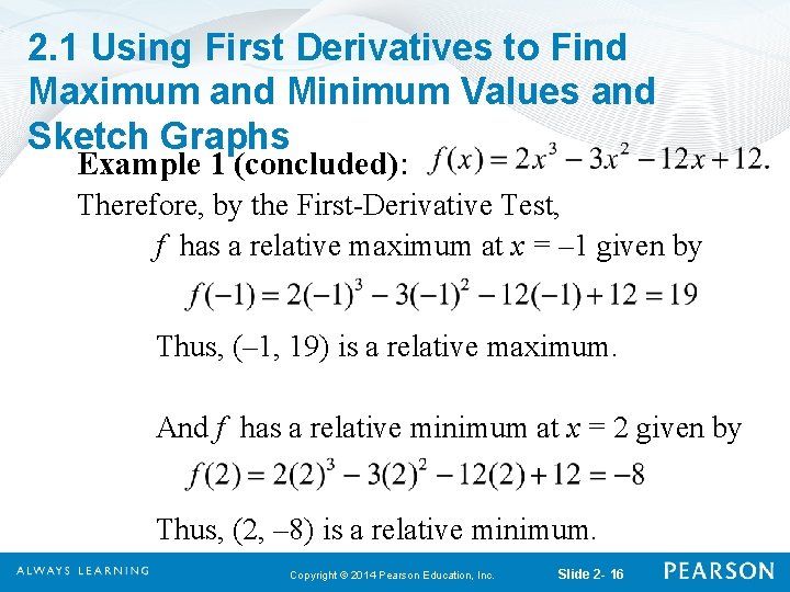 2. 1 Using First Derivatives to Find Maximum and Minimum Values and Sketch Graphs 2. 1 Using First Derivatives to Find Maximum and Minimum Values and Sketch Graphs