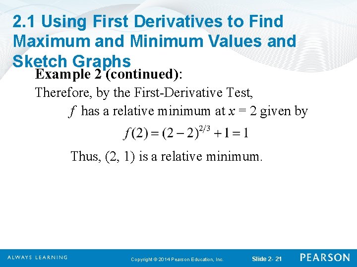 2. 1 Using First Derivatives to Find Maximum and Minimum Values and Sketch Graphs 2. 1 Using First Derivatives to Find Maximum and Minimum Values and Sketch Graphs