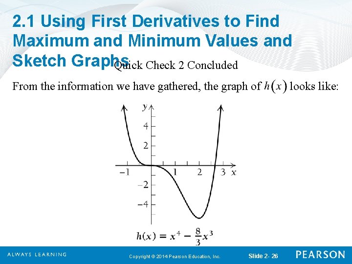 2. 1 Using First Derivatives to Find Maximum and Minimum Values and Sketch Graphs 2. 1 Using First Derivatives to Find Maximum and Minimum Values and Sketch Graphs