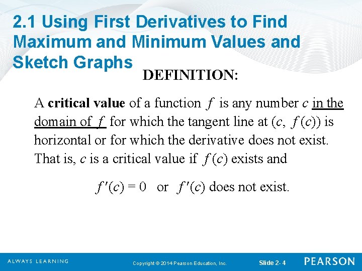 2. 1 Using First Derivatives to Find Maximum and Minimum Values and Sketch Graphs 2. 1 Using First Derivatives to Find Maximum and Minimum Values and Sketch Graphs