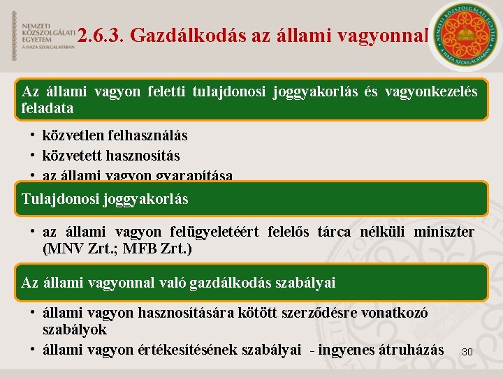 2. 6. 3. Gazdálkodás az állami vagyonnal Az állami vagyon feletti tulajdonosi joggyakorlás és