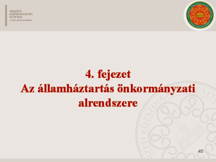 4. fejezet Az államháztartás önkormányzati alrendszere 40 