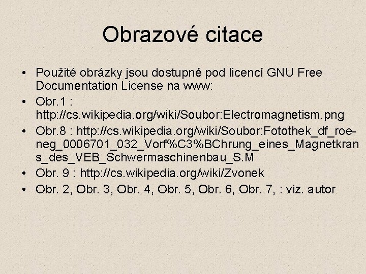 Obrazové citace • Použité obrázky jsou dostupné pod licencí GNU Free Documentation License na