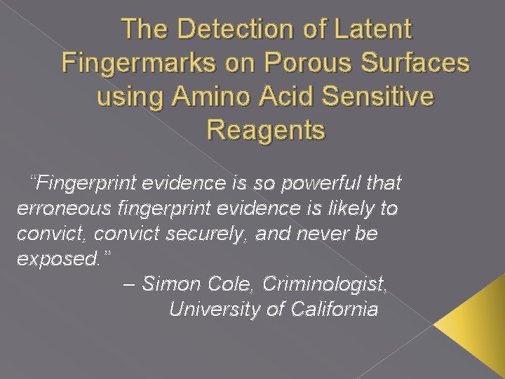 The Detection of Latent Fingermarks on Porous Surfaces using Amino Acid Sensitive Reagents “Fingerprint The Detection of Latent Fingermarks on Porous Surfaces using Amino Acid Sensitive Reagents “Fingerprint
