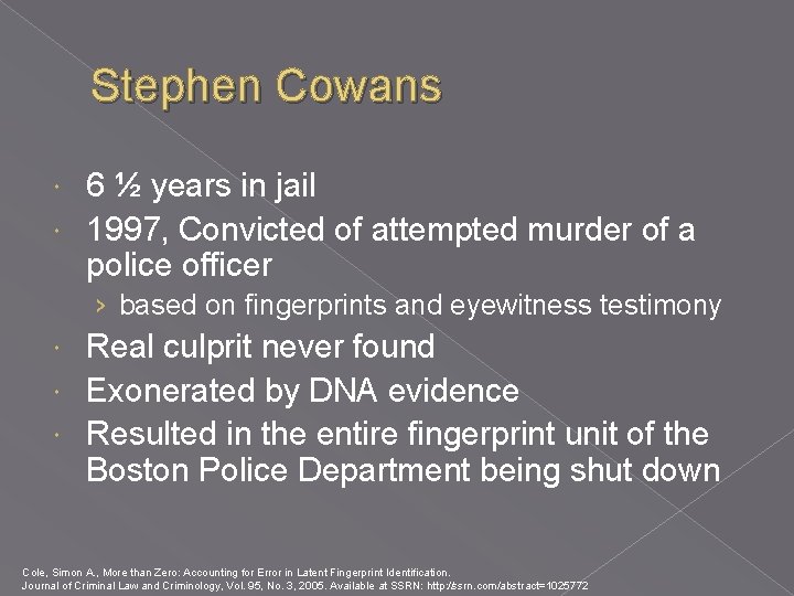Stephen Cowans 6 ½ years in jail 1997, Convicted of attempted murder of a Stephen Cowans 6 ½ years in jail 1997, Convicted of attempted murder of a