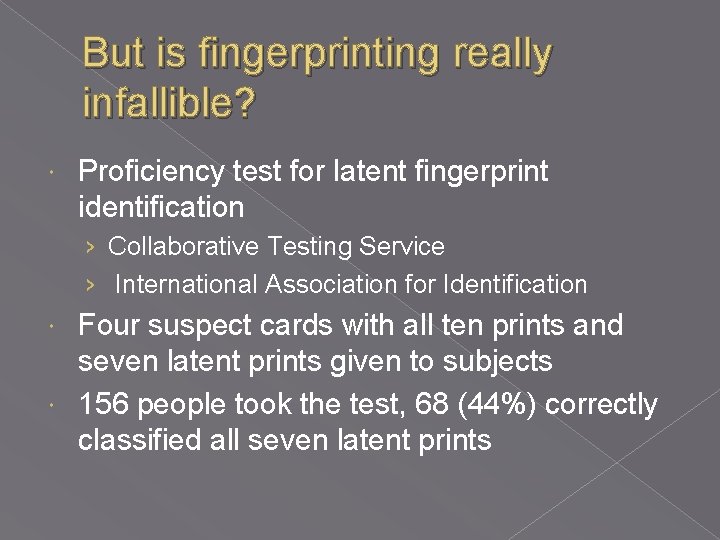 But is fingerprinting really infallible? Proficiency test for latent fingerprint identification › Collaborative Testing But is fingerprinting really infallible? Proficiency test for latent fingerprint identification › Collaborative Testing
