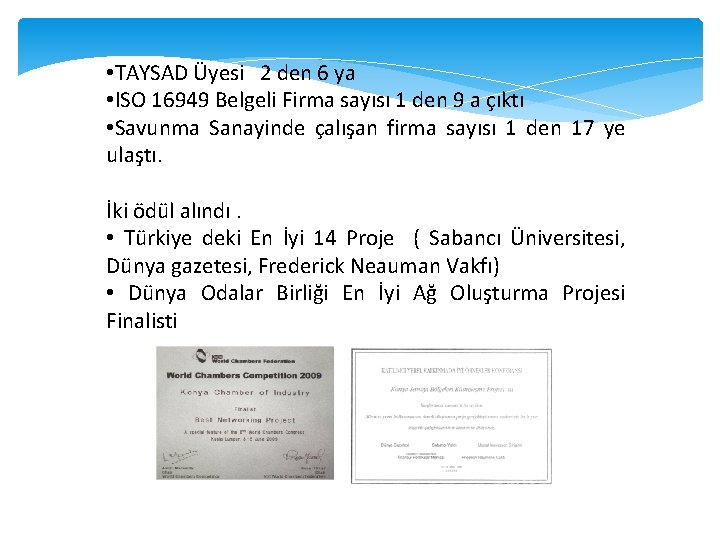  • TAYSAD Üyesi 2 den 6 ya • ISO 16949 Belgeli Firma sayısı