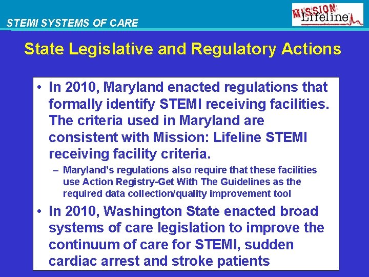 STEMI SYSTEMS OF CARE State Legislative and Regulatory Actions • In 2010, Maryland enacted